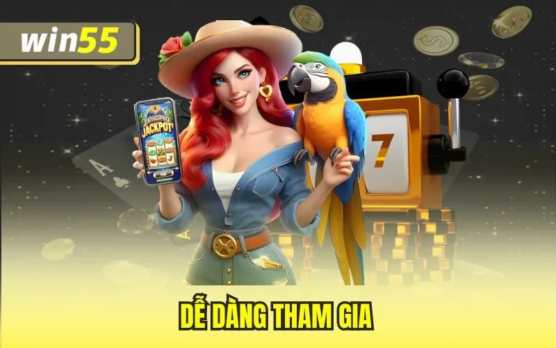Dễ dàng tham gia 